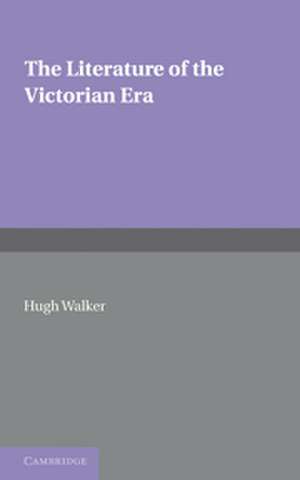 The Literature of the Victorian Era de Hugh Walker