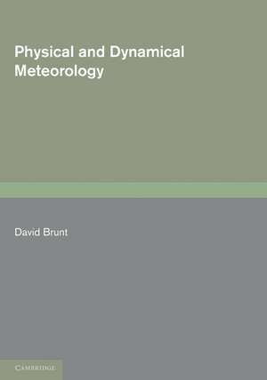 Physical and Dynamical Meteorology de David Brunt