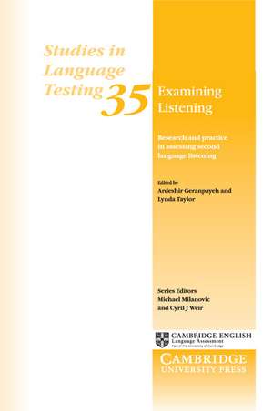 Examining Listening: Research and Practice in Assessing Second Language Listening de Ardeshir Geranpayeh