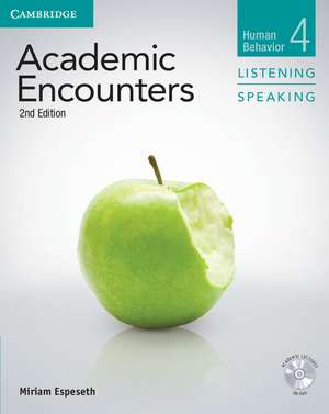 Academic Encounters Level 4 Student's Book Listening and Speaking with DVD: Human Behavior de Miriam Espeseth