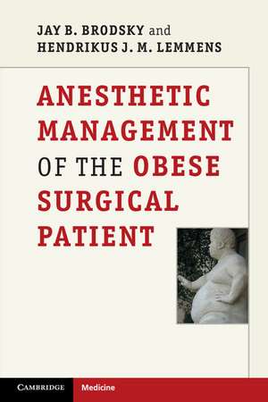 Anesthetic Management of the Obese Surgical Patient de Jay B. Brodsky