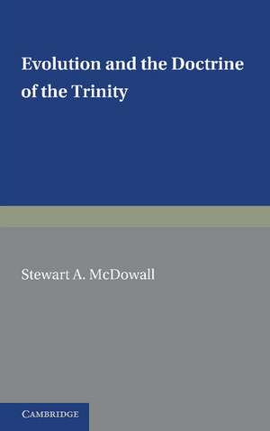 Evolution and the Doctrine of the Trinity de Stewart A. McDowall