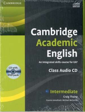 Cambridge Academic English B1+ Intermediate Class Audio CD and DVD Pack: An Integrated Skills Course for EAP de Craig Thaine