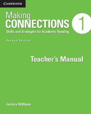 Making Connections Level 1 Teacher's Manual: Skills and Strategies for Academic Reading de Jessica Williams