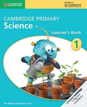 Cambridge Primary Science Stage 1 Learner's Book 1 de Jon Board