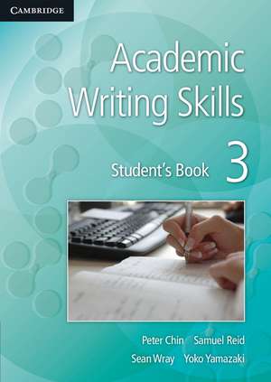 Academic Writing Skills 3 Student's Book de Peter Chin