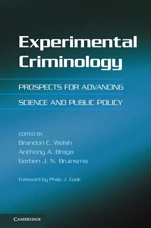 Experimental Criminology: Prospects for Advancing Science and Public Policy de Brandon C. Welsh