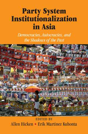 Party System Institutionalization in Asia: Democracies, Autocracies, and the Shadows of the Past de Allen Hicken