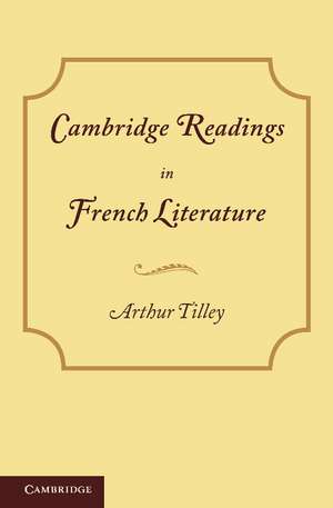 Cambridge Readings in French Literature de Arthur Tilley