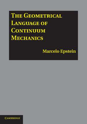 The Geometrical Language of Continuum Mechanics de Marcelo Epstein