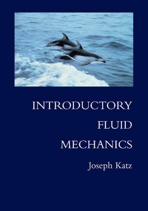 Introductory Fluid Mechanics de Joseph Katz