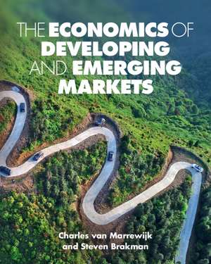 The Economics of Developing and Emerging Markets de Charles van Marrewijk