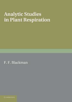 Analytic Studies in Plant Respiration de Frederick Frost Blackman