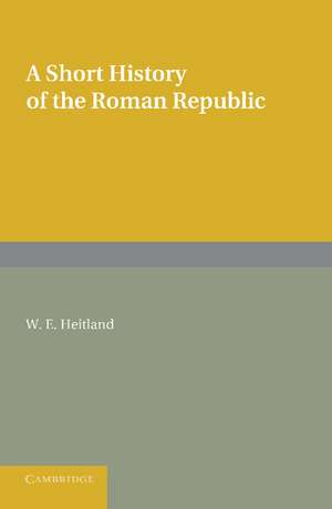 A Short History of the Roman Republic de W. E. Heitland