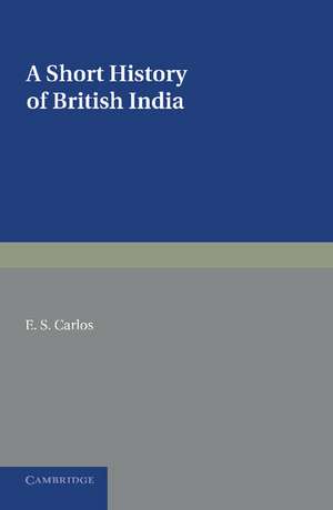 A Short History of British India de E. S. Carlos