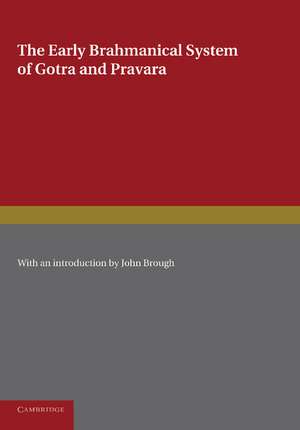 The Early Brahmanical System of Gotra and Pravara: A Translation of the Gotra-Pravara-Manjari of Purusottama-Pandita de John Brough