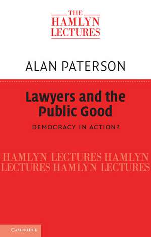 Lawyers and the Public Good: Democracy in Action? de Alan Paterson