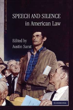 Speech and Silence in American Law de Austin Sarat