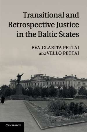 Transitional and Retrospective Justice in the Baltic States de Eva-Clarita Pettai