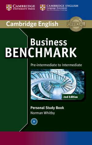 Business Benchmark Pre-intermediate to Intermediate BULATS and Business Preliminary Personal Study Book de Norman Whitby