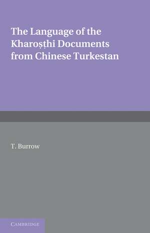 The Language of the Kharosthi Documents from Chinese Turkestan de T. Burrow