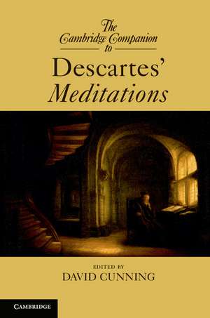 The Cambridge Companion to Descartes’ Meditations de David Cunning