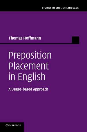 Preposition Placement in English: A Usage-based Approach de Thomas Hoffmann