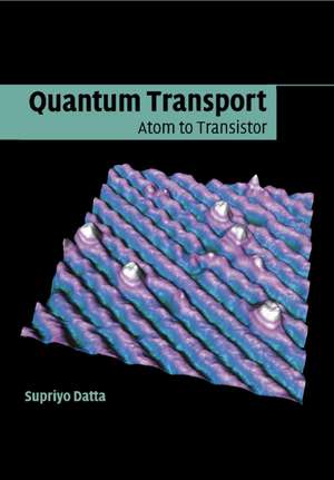 Quantum Transport: Atom to Transistor de Supriyo Datta