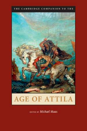 The Cambridge Companion to the Age of Attila de Michael Maas