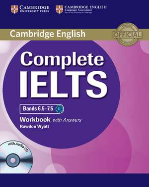 Complete IELTS Bands 6.5–7.5 Workbook with Answers with Audio CD de Rawdon Wyatt