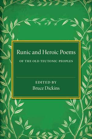 Runic and Heroic Poems of the Old Teutonic Peoples de Bruce Dickins