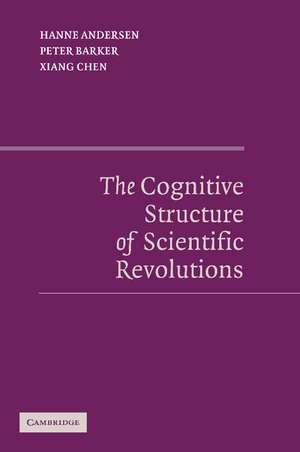 The Cognitive Structure of Scientific Revolutions de Hanne Andersen