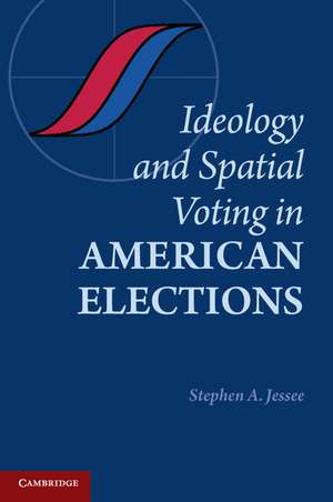 Ideology and Spatial Voting in American Elections de Stephen A. Jessee