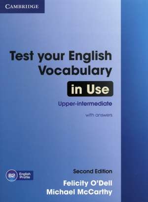 Test Your English Vocabulary in Use Upper-intermediate Book with Answers de Felicity O'Dell