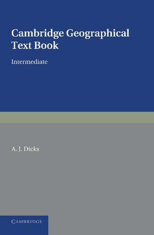 Cambridge Geographical Text Books: Intermediate de A. J. Dicks