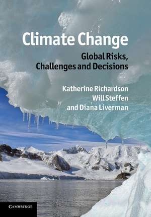 Climate Change: Global Risks, Challenges and Decisions de Katherine Richardson