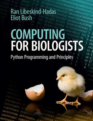 Computing for Biologists: Python Programming and Principles de Ran Libeskind-Hadas