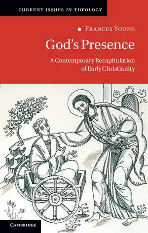 God's Presence: A Contemporary Recapitulation of Early Christianity de Frances Young