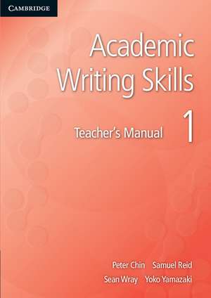 Academic Writing Skills 1 Teacher's Manual de Peter Chin