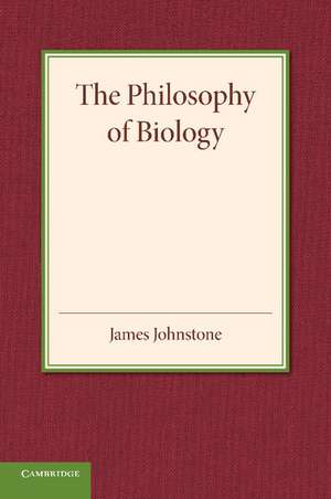 The Philosophy of Biology de James Johnstone