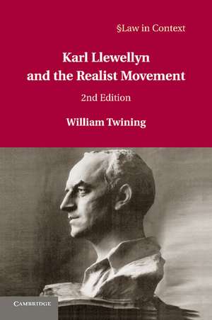 Karl Llewellyn and the Realist Movement de William Twining