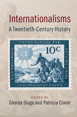 Internationalisms: A Twentieth-Century History de Glenda Sluga