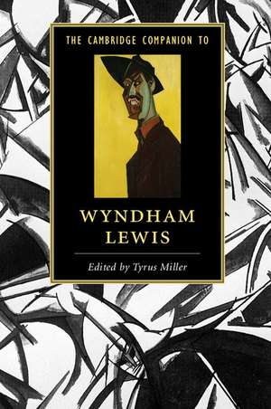 The Cambridge Companion to Wyndham Lewis de Tyrus Miller