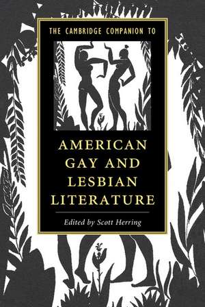 The Cambridge Companion to American Gay and Lesbian Literature de Scott Herring