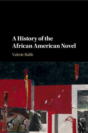 A History of the African American Novel de Valerie Babb