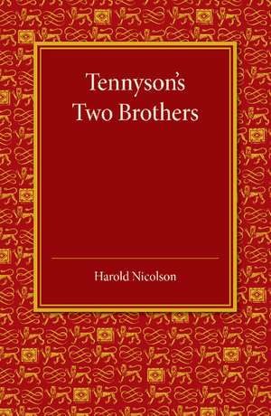 Tennyson's Two Brothers: The Leslie Stephen Lecture 1947 de Harold Nicolson