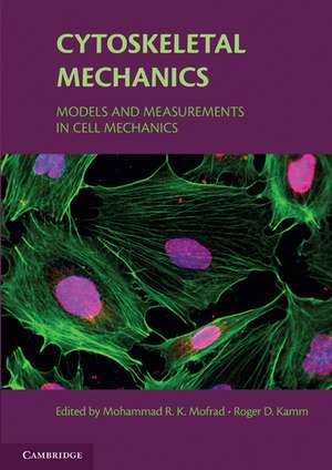 Cytoskeletal Mechanics: Models and Measurements in Cell Mechanics de Mohammad R. K. Mofrad