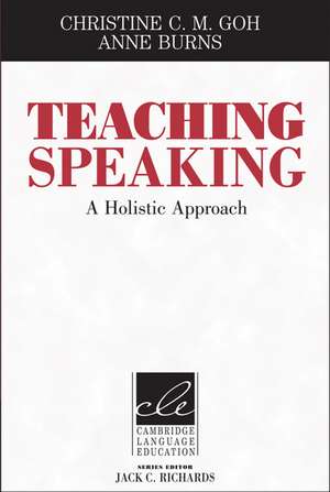 Teaching Speaking: A Holistic Approach de Christine Goh