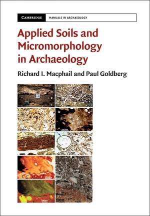 Applied Soils and Micromorphology in Archaeology de Richard I. Macphail