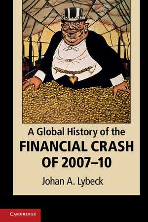 A Global History of the Financial Crash of 2007–10 de Johan A. Lybeck